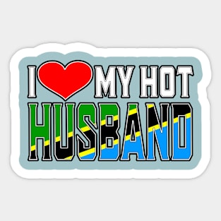 I Love My Hot Tanzanian Husband Sticker